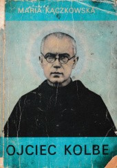 Okładka książki Ojciec Kolbe Maria Kączkowska