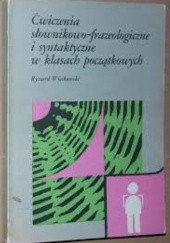 Okładka książki ćwiczenia słownikowo frazeologiczne i syntaktyczne w klasach początkowych