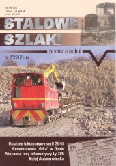 Okładka książki Stalowe Szlaki (113) 2/2012 Paweł Jakuboszczak, Wojciech Kamiński, Maciej Kucharski, Jankowski Tomasz, Zbigniew Tucholski