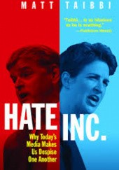 Okładka książki Hate Inc.: Why Today's Media Makes Us Despise One Another Matt Taibbi