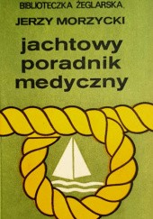 Okładka książki Jachtowy poradnik medyczny Jerzy Morzycki