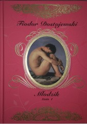 Okładka książki Młodzik. Tom 1 Fiodor Dostojewski