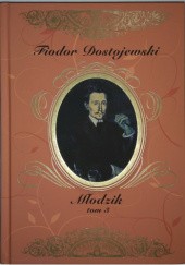 Okładka książki Młodzik. Tom 3 Fiodor Dostojewski