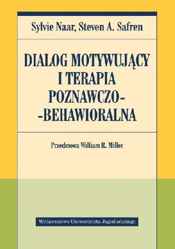 Okładka książki Dialog motywujący i terapia poznawczo behawioralna Sylvie Naar-King, Steven A. Safren