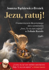 Okładka książki Jezu, ratuj! Joanna Bątkiewicz-Brożek