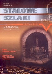 Okładka książki Stalowe szlaki (106) 2/2000 Ariel Ciechański, Wojciech Szpigiel, Zbigniew Tucholski