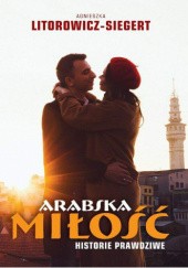 Arabska Miłość. Historie Prawdziwe