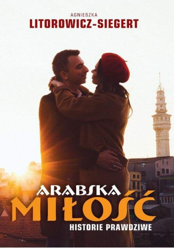Arabska Miłość. Historie Prawdziwe