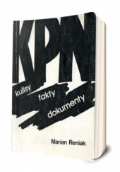 Okładka książki KPN kulisy fakty dokumenty Marian Reniak