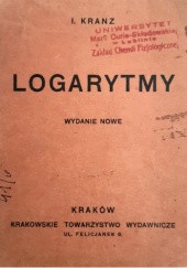 Okładka książki Tablice pięciocyfrowe logartmów liczbowych, wartości funkcyj trygonometrycznych i logarytmów tych funkcyj Ignacy Kranz