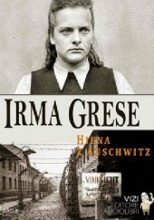 Okładka książki Irma Grese. Hiena z Auschwitz Lucas Hugo Pavetto