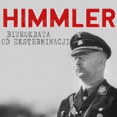 Okładka książki Himmler – biurokrata od eksterminacji Lucas Hugo Pavetto