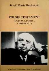 Okładka książki Polski testament. Ojczyzna, Europa, Cywilizacja. Józef Maria Bocheński