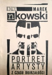 Okładka książki Portret artysty z czasu dojrzałości Marek Nowakowski