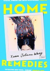 Okładka książki Home Remedies Xuan Juliana Wang