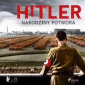 Okładka książki Hitler. Narodziny potwora Lucas Hugo Pavetto
