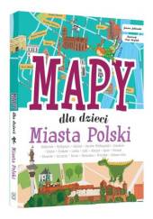 Okładka książki Miasta Polski. Mapy dla dzieci Piotr Brydak, Janusz Jabłoński