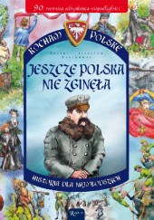 Okładka książki Jeszcze Polska nie zginęła Jarosław Szarek, Joanna Szarek