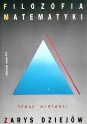 Okładka książki Filozofia matematyki. Zarys dziejów Roman Murawski