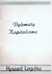 Okładka książki Dylematy kapitalizmu Ryszard Legutko