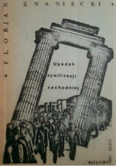 Okładka książki Upadek cywilizacji zachodniej Florian Znaniecki
