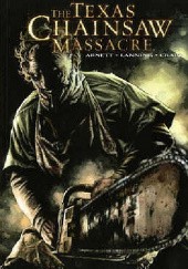 Okładka książki The Texas Chainsaw Massacre Dan Abnett, Wes Craig, Andy Lanning