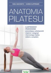 Okładka książki Anatomia pilatesu Karen Clippinger, Rael Isacowitz