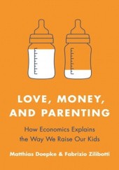 Okładka książki Love, Money, and Parenting Matthias Doepke, Fabrizio Zilibotti