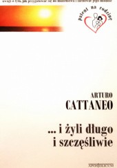 Okładka książki ...i żyli długo i szczęśliwie Arturo Cattaneo