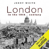 Okładka książki London in the Nineteenth Century Jerry White