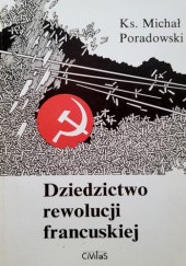 Okładka książki Dziedzictwo rewolucji francuskiej Michał Poradowski