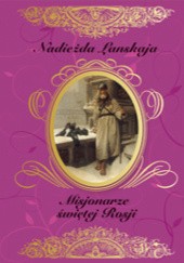 Okładka książki Misjonarze świętej Rosji Nadieżda Łanskaja