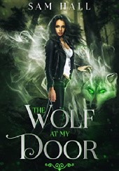 Okładka książki The Wolf At My Door Sam Hall