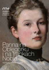 Okładka książki Panna na Oblęgorku i na frankach Nobla Agnieszka Kowalska-Lasek
