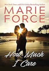 Okładka książki How Much I Care Marie Force