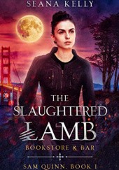Okładka książki The Slaughtered Lamb Bookstore and Bar Seana Kelly