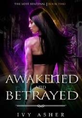Okładka książki Awakened And Betrayed Ivy Asher