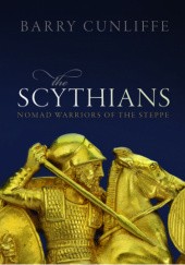 Okładka książki The Scythians: Nomad Warriors of the Steppe Barry Cunliffe