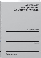 Okładka książki Aksjomaty postępowania administracyjnego Jan Zimmermann