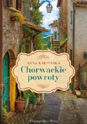 Okładka książki Chorwackie powroty Anna Karpińska