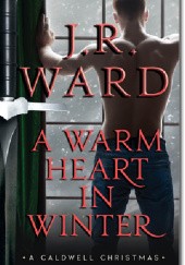 Okładka książki A Warm Heart In Winter J.R. Ward