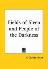 Okładka książki Fields of Sleep and People of the Darkness E. Charles Vivian