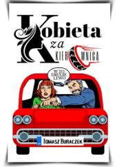 Okładka książki Kobieta za kierownicą Tomasz Buraczek