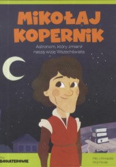 Okładka książki Mikołaj Kopernik. Astronom, który zmienił naszą wizję Wszechświata Milo J. Krmpotić