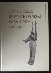 Okładka książki Cmentarz Bernardyński w Wilnie 1810-2010 Elena Uleviciute