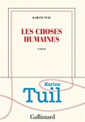 Okładka książki Les choses humaines Karine Tuil