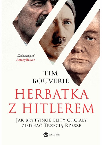 Okładka książki Herbatka z Hitlerem. Jak brytyjskie elity chciały zjednać Trzecią Rzeszę Tim Bouverie