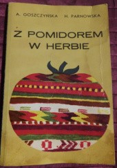 Okładka książki Z POMIDOREM W HERBIE Agnieszka Goszczyńska, Halina Parnowska