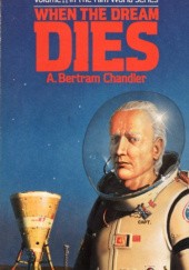 Okładka książki When the Dream Dies A. Bertram Chandler