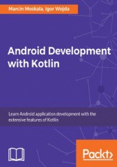 Okładka książki Android Development with Kotlin Marcin Moskała